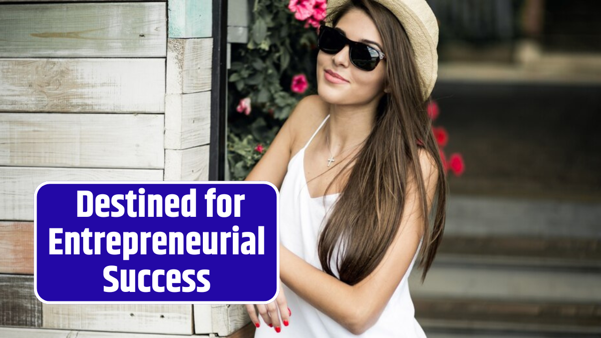 Destined for Entrepreneurial Success